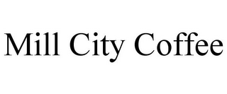 MILL CITY COFFEE