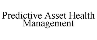 PREDICTIVE ASSET HEALTH MANAGEMENT