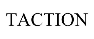 TACTION