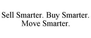 SELL SMARTER. BUY SMARTER. MOVE SMARTER.