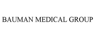 BAUMAN MEDICAL GROUP