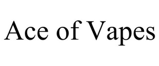 ACE OF VAPES