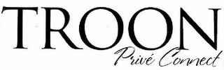 TROON PRIVÉ CONNECT