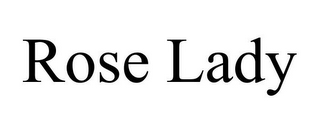 ROSE LADY