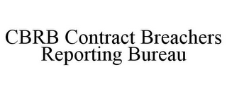 CBRB CONTRACT BREACHERS REPORTING BUREAU