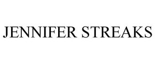 JENNIFER STREAKS