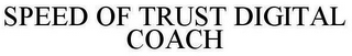 SPEED OF TRUST DIGITAL COACH