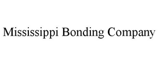 MISSISSIPPI BONDING COMPANY