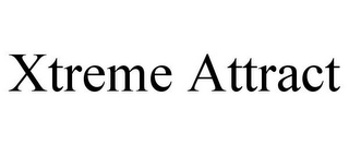 XTREME ATTRACT