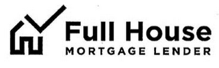 FULL HOUSE MORTGAGE LENDER