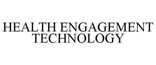 HEALTH ENGAGEMENT TECHNOLOGY