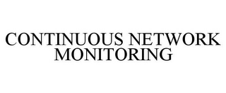 CONTINUOUS NETWORK MONITORING