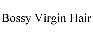 BOSSY VIRGIN HAIR