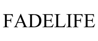 FADELIFE