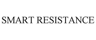 SMART RESISTANCE