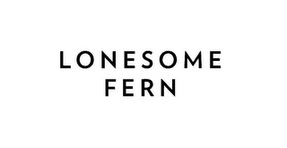 LONESOME FERN
