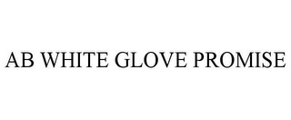 AB WHITE GLOVE PROMISE