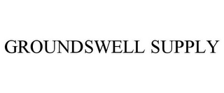 GROUNDSWELL SUPPLY