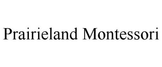 PRAIRIELAND MONTESSORI