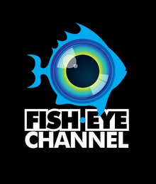 FISH EYE CHANNEL