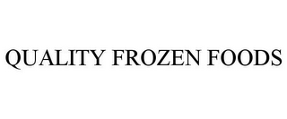 QUALITY FROZEN FOODS