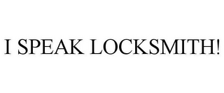 I SPEAK LOCKSMITH!