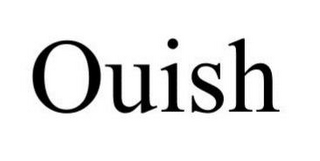 OUISH