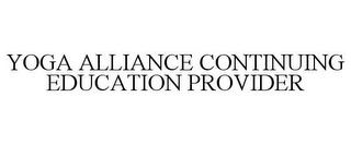 YOGA ALLIANCE CONTINUING EDUCATION PROVIDER