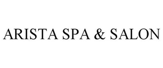 ARISTA SPA & SALON