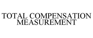 TOTAL COMPENSATION MEASUREMENT