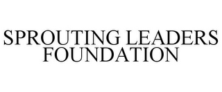 SPROUTING LEADERS FOUNDATION