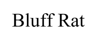 BLUFF RAT