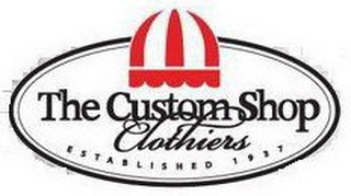 THE CUSTOM SHOP CLOTHIERS ESTABLISHED 1937