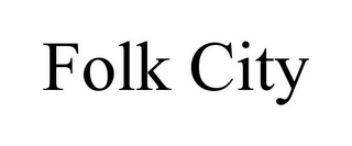 FOLK CITY