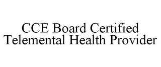 CCE BOARD CERTIFIED TELEMENTAL HEALTH PROVIDER