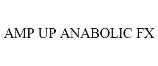 AMP UP ANABOLIC FX