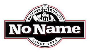 BUTCHER QUALITY NO NAME SINCE 1970