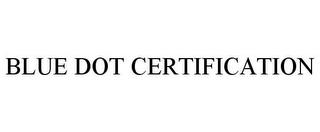 BLUE DOT CERTIFICATION