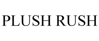 PLUSH RUSH