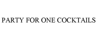 PARTY FOR ONE COCKTAILS