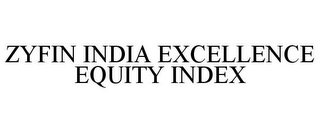 ZYFIN INDIA EXCELLENCE EQUITY INDEX