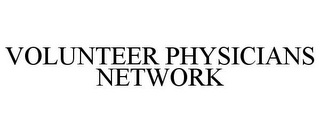 VOLUNTEER PHYSICIANS NETWORK