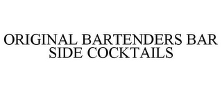 ORIGINAL BARTENDERS BAR SIDE COCKTAILS