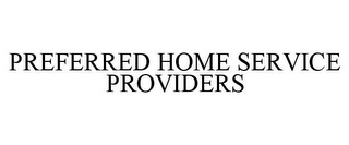 PREFERRED HOME SERVICE PROVIDERS