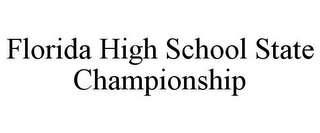 FLORIDA HIGH SCHOOL STATE CHAMPIONSHIP