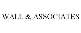 WALL & ASSOCIATES