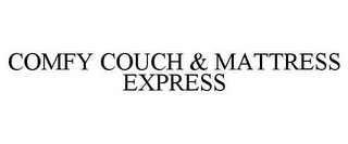 COMFY COUCH & MATTRESS EXPRESS