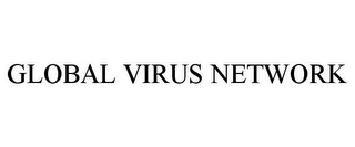 GLOBAL VIRUS NETWORK