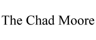 THE CHAD MOORE