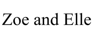 ZOE AND ELLE